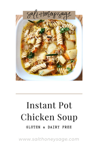 Instant Pot Chicken Soup (gluten & dairy free)
